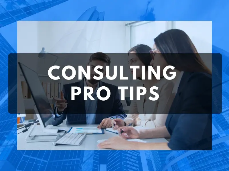 Consulting Pro Tips